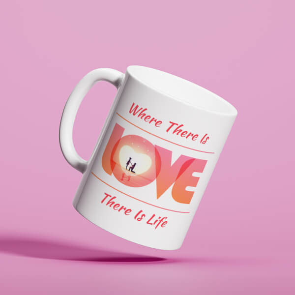 Where There Is Love There Is Life Quote Design On Mug