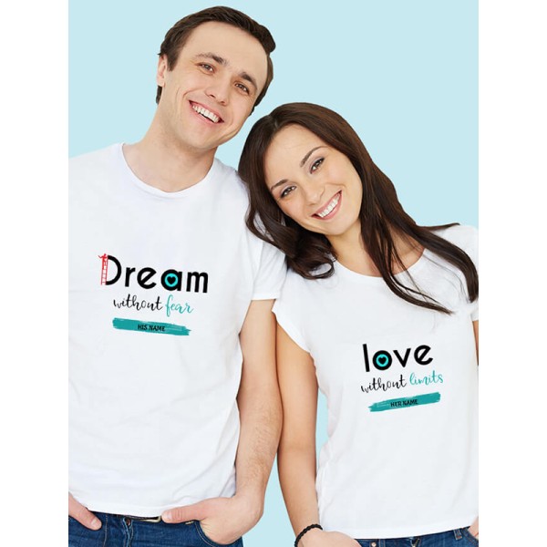 Dream without Fear, Love without Limits On Personalized Couple Tees