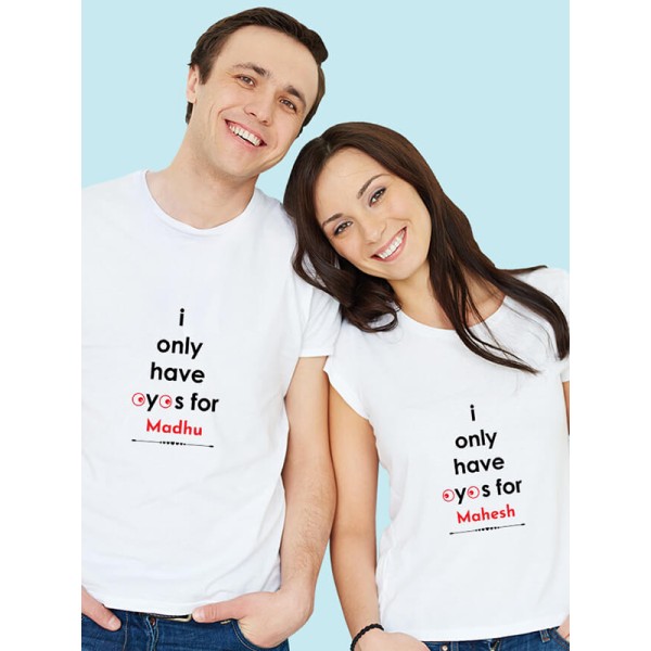 I Only Have Eyes for with Names On Personalized Couple T-Shirt
