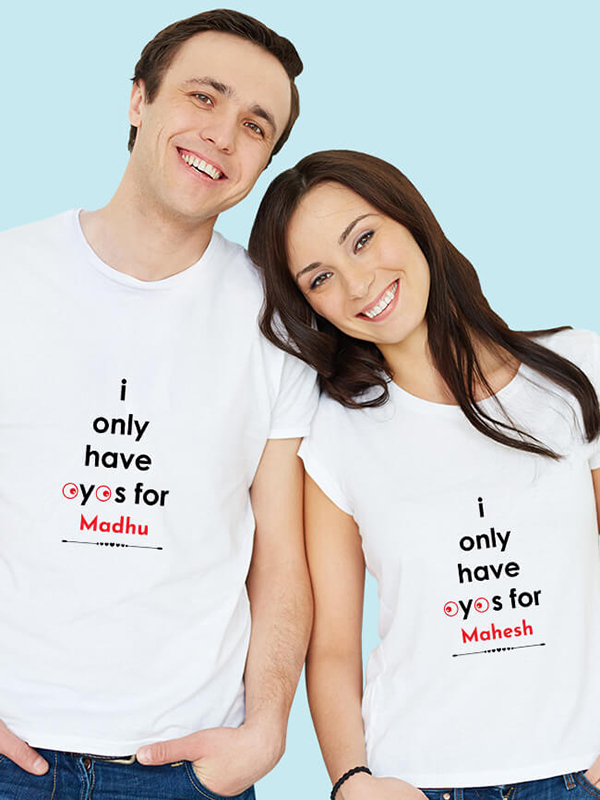 I Only Have Eyes for with Names On Personalized Couple T-Shirt