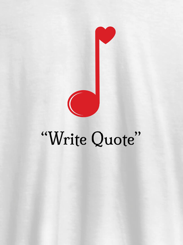 Love Music with Your Favorite Quote On Customized Men Tees