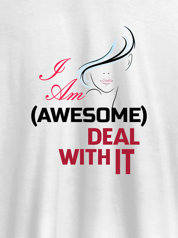 I Am Awesome Deal With It Personalised Womens T Shirt