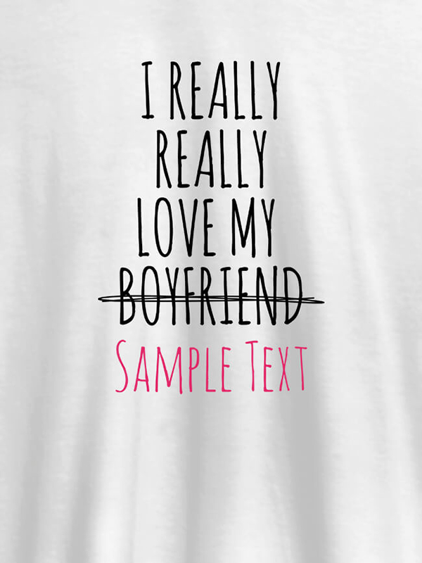 Really Love My Boy Friend Personalised Women Tee With Name