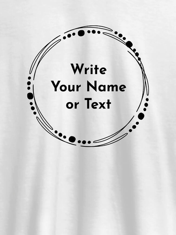 Circle Shape with Your Name On Customized Women T-Shirt