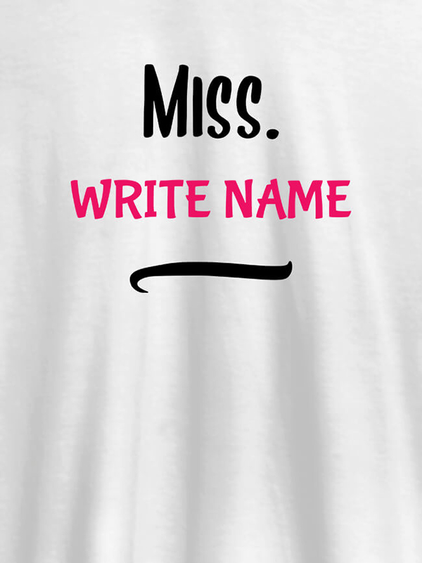 Miss with Your Text On Customized Women Tees