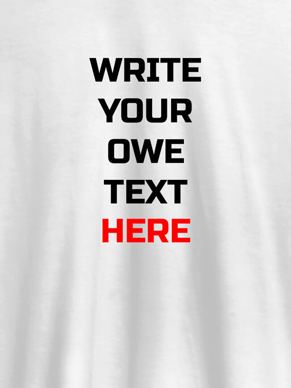 Write Your Own Text On T-shirts For Women with Name, Text and Photo